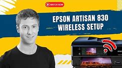 How to Do Epson Artisan 830 Wireless Setup? | Printer Tales