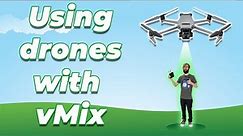 How to use live drone footage in your live stream with vMix.