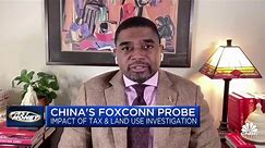 China's probe of Apple supplier Foxconn likely 'not a legal issue', says Longview Global's McNeal