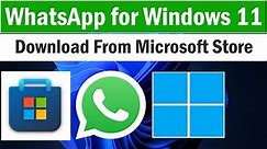 How to Download and Install WhatsApp On Windows 11 | Download WhatsApp From Microsoft Store