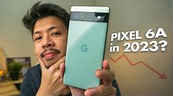 Google Pixel 6A : Still worth it in 2023?