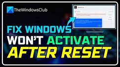 Troubleshooting Windows Activation: Solutions After Reset, Clean Install, or Update Failures!