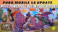 ✅Pubg Mobile 1.6 Update ll Most Powerfull Bot In Pubg History 😳