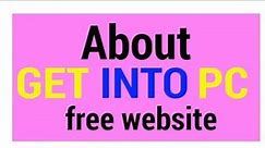 what is Get into pc website or about on get into PC site#free site#