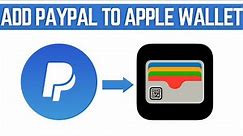 How To add Paypal To Your Apple Wallet