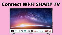 How to connect Wi Fi to Sharp Smart TV how to connect to Wi Fi