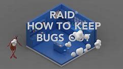 United States - Raid® How to Keep Bugs Out