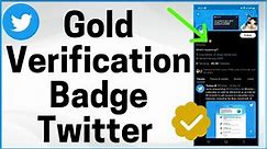 How to Get Gold Verification on Twitter? | Get Gold Tick on Twitter (NEW)