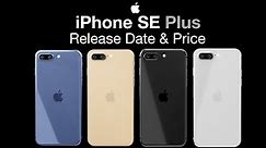 iPhone SE Plus Release Date & Price – New iPhone SE 3 Release & Launch?