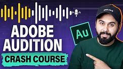 Audio Editing Course | Adobe Audition Full Course for Beginners