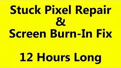 Stuck Pixel Fixer & Screen Burn-In Repair - 12 Hours Long - Seizure Warning!