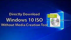Directly download Original Windows 10 ISO without Media Creation Tool