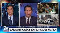 Will Cain: I was appalled and angered by Biden's comments in Maui