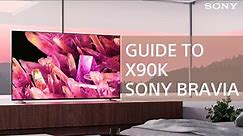 Sony | Your guide to the X90K BRAVIA XR TV | Sony BRAVIA