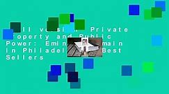 Full version  Private Property and Public Power: Eminent Domain in Philadelphia  Best Sellers