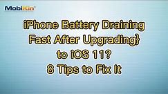 iPhone Battery Draining Fast After Upgrading to iOS 11? 8 Tips to Fix It