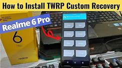 How to Install TWRP Custom Recovery in Realme 6 Pro