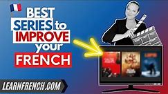 The best FRENCH TV SERIES that will help YOU improve your French!