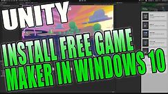 How To Install Unity In Windows 10 | Make PC, Console Or Mobile Games For FREE!