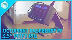 OctoPrint Raspberry Pi Rig 3.5" PiTFT Touch Display