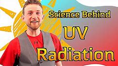 Science behind UV light! - Ultraviolet radiation UVA UVB and UVC light