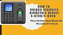 How to Unlock Secureye Biometric Device S-B7CB/S-B9CB