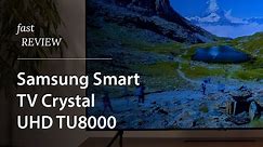 Samsung Smart TV Crystal UHD TU8000 | Fast Review | Fast Shop