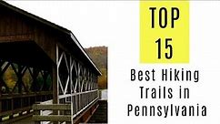 Best Hiking Trails in Pennsylvania. TOP 15