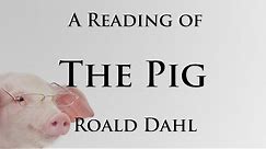 The Pig by Roald Dahl