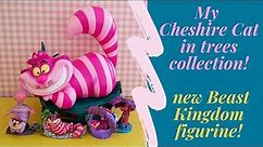My Cheshire Cat (in trees) collection! new Beast Kingdom figurine!