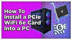 How To Install a PCIe WiFi 6e Card Into Your PC (Gigabyte Aorus GC-WBAX210)