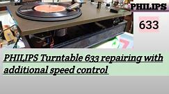 Philips Turntable 633 Repairing with additional speed control ⚡