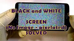 Fix BLACK and WHITE grainy phone Screen at NO COST - LG G2
