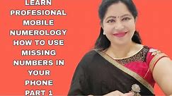 UNLOCk PROFESSIONAL MOBILE NUMEROLOGY PART 1 || POWER Of MISSING NUMBER IN YOUR MOBILE NUMBER