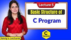 C_05 Structure of a C Program | Programming in C