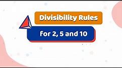 Divisibility Rules for 2, 5 and 10