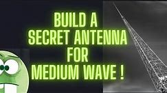 Build a secret antenna for medium wave DX