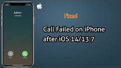 Call Failed error on iPhone 11 Pro Max, XS Max, XR, X, 8 Plus & 7 Plus in iOS 14/13.7 - Fixed