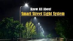 Smart Street Light System: Architecture, Working Principle, Applications