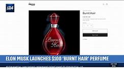 ELON MUSK LAUNCHES $100 BURNT HAIR PERFUME