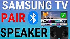 How To Pair Bluetooth Speakers With Samsung Smart TV