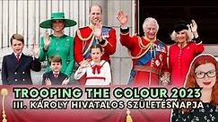 III. Károly hivatalos születésnapja: divat és érdekességek a 2023-as Trooping the Colour-on