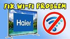 How to fix Internet Wi-Fi Connection Problems on Haier Smart TV - 3 Solutions!