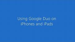 Google Duo on iPhones/iPads