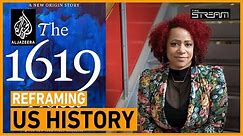 🇺🇸 Is ‘The 1619 Project’ a racial reckoning the US needs? | The Stream