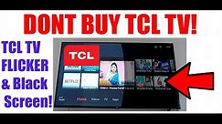 Dont buy a TCL Tv without watching this video! TCL TV Blinking Screen Flicker Problem!