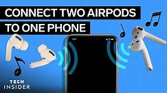 How To Connect Two AirPods To One iPhone