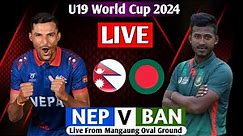 NEPAL u19 VS BANGLADESH u19 ICC U19 WORLD CUP 2024 LIVE || NEP VS BAN LIVE MATCH WORLD CUP
