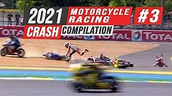 2021 Motorcycle Racing Crash Compilation #3