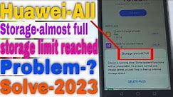 storage almost full problem huawei | Storage Space Running Out Problem Solved 2023